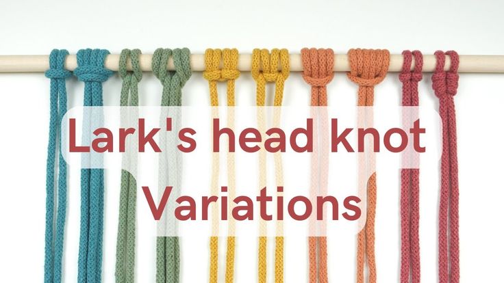 there are many different colored yarns hanging on the clothes line with text that reads lark's head knot variations