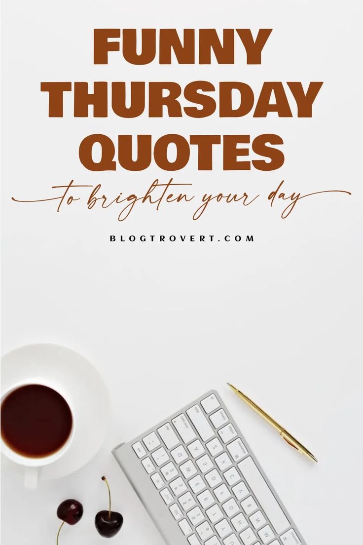 a white desk with a keyboard, mouse and coffee cup on it that says funny thursday quotes