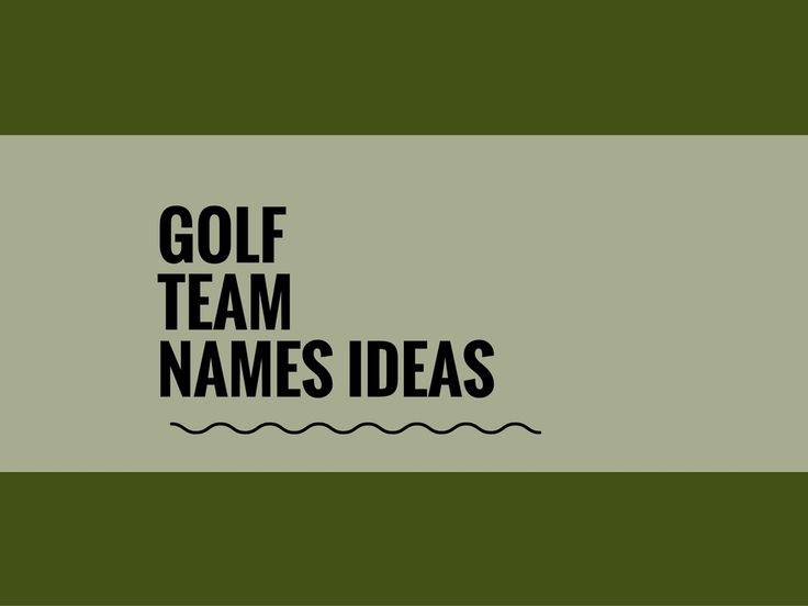 the words golf team names ideas on a green background