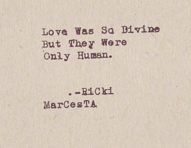 an old typewriter with the words love was so divine but they were only human