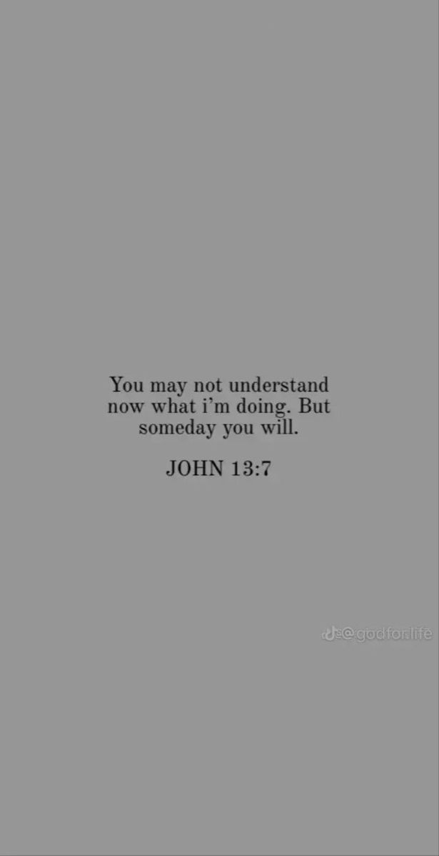 the words john 13 7 are written in black and white on a dark gray background