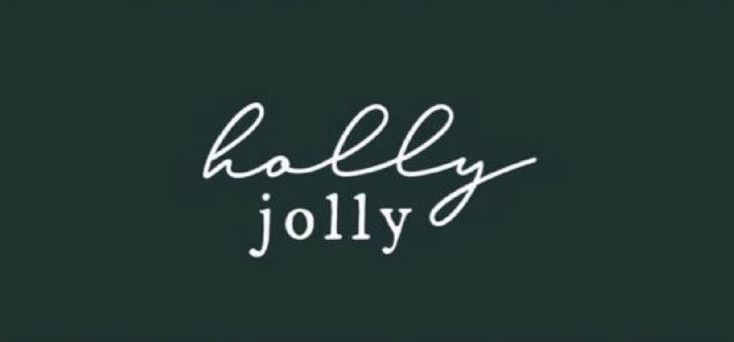 the words holly jolly written in white on a black background