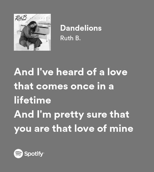 a quote from ruth b that reads and i've heard of a love that comes once in a lifetime and i'm'm pretty sure that you are that love of mine