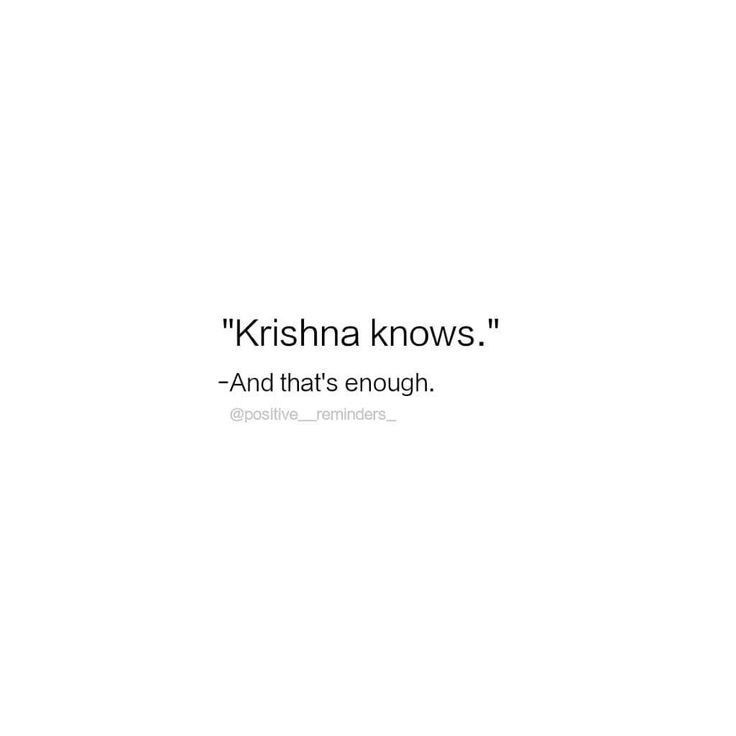 a white background with the words, krishna knows and that's enough