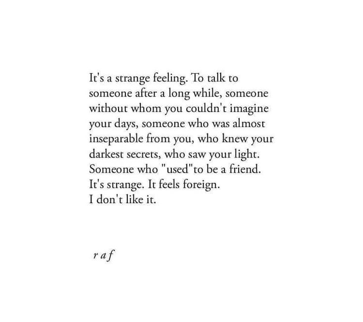 a poem written in black and white with the words it's strange feeling to talk to someone after a long while, someone without them