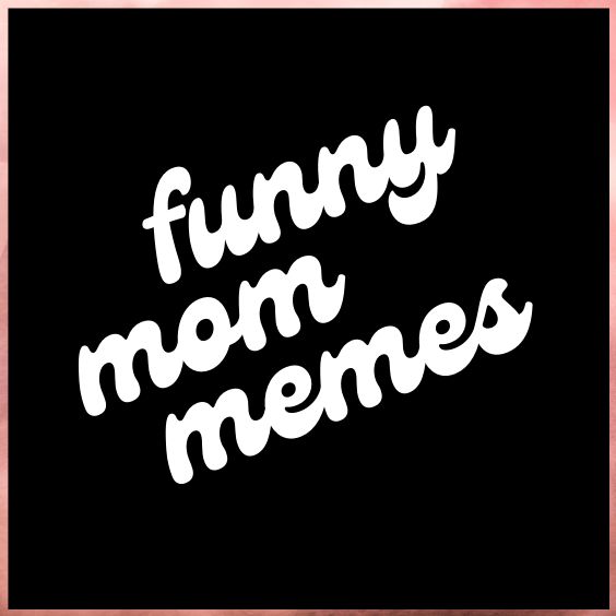 the words funny mom memes written in white on a black background