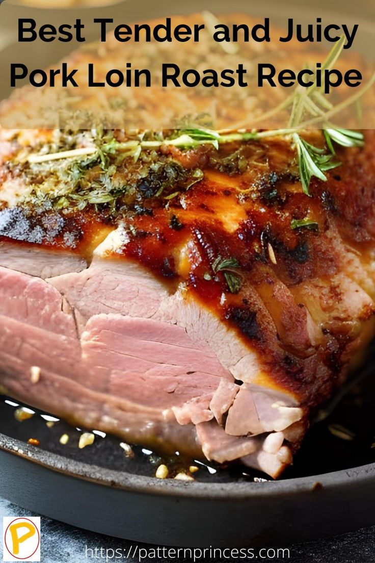 the best tender and juicy pork loin roast recipe with herbs on top in a cast iron skillet