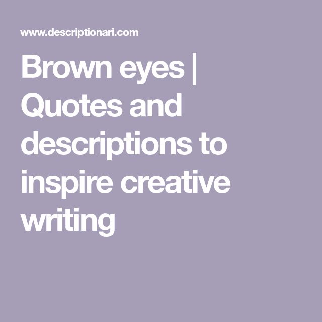 the words brown eyes, quotes and descriptions to inspire creative writing on a purple background