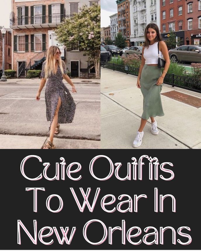 two women walking down the street with text overlay saying cute outfits to wear in new orleans