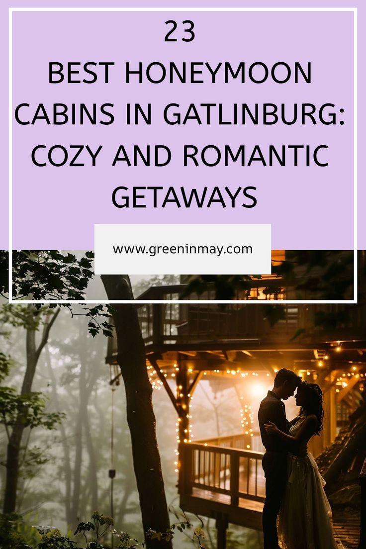 the best honeymoon cabins in gatlinburg cozy and romantic getaways cover