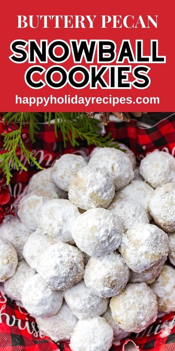 snowball cookies on a red and black checkered table cloth with text overlay that reads, buttery pecan snowball cookies