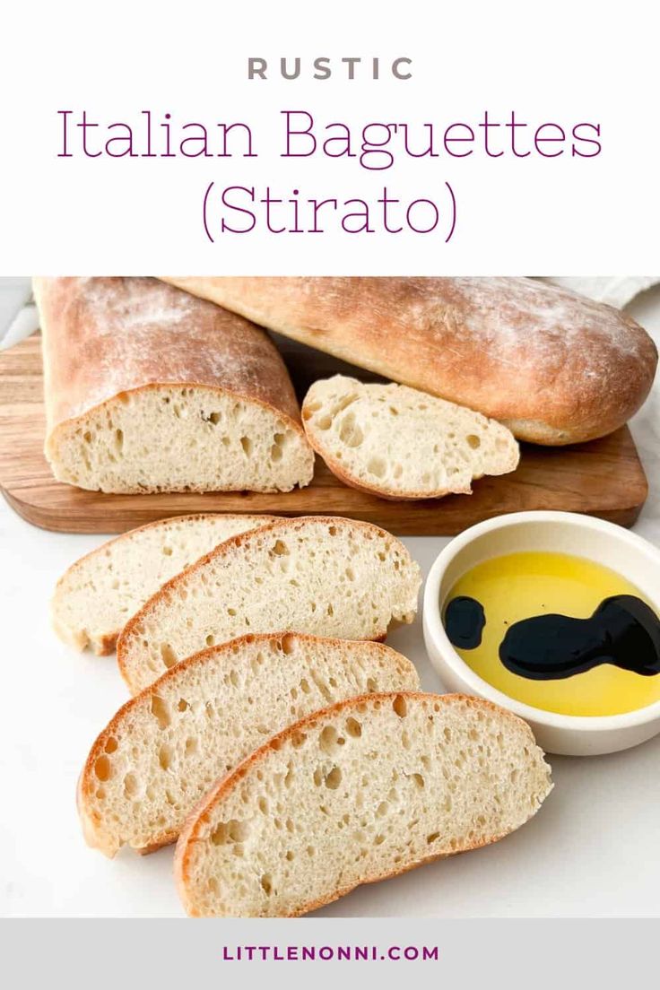 sliced bread and olive oil on a cutting board with the words rustic italian baguettes strato