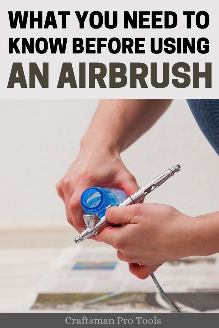 someone is using an airbrush to clean their hands with the words, what you need to know before using an airbrush