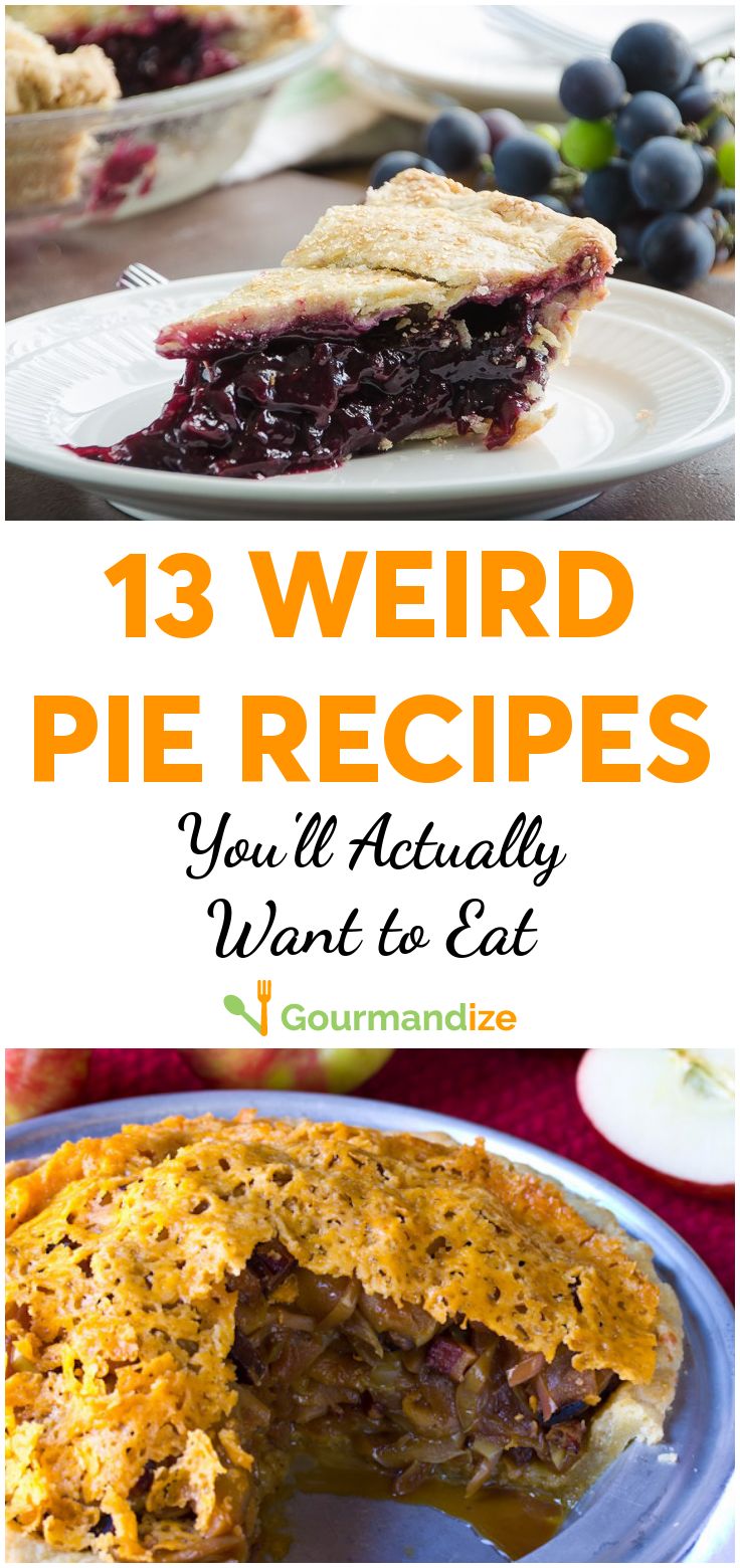 pie with the words 13 weird pie recipes you'll actually want to eat