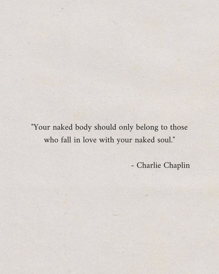 a white piece of paper with a quote on it that says, your naked body should only belong to those who fall in love with your naked soul