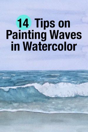 watercolor painting with the title'14 tips on painting waves in watercolor '