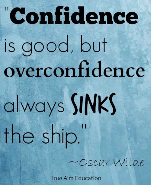 a quote from oscar wilde that says,'it is not the best way to be confident