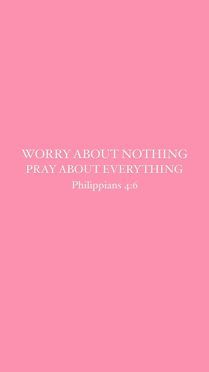 a pink background with the words worry about nothing, pray about everything