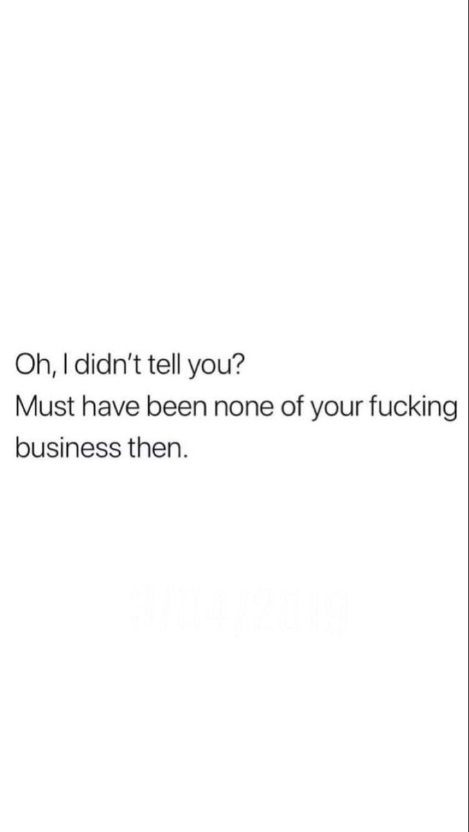 My Life My Business Quotes, Mind You Own Business Quotes, Telling My Business Quotes, Quotes About Minding Your Own Business, Mind Your Business Quotes Humor, Not Your Business Quotes, Stay Out Of My Business Quotes, Mind Your Own Business Quotes Funny, None Of Your Business Quotes