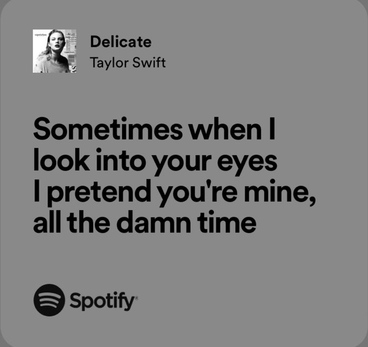 an ad for spotify with the caption'sometimes when i look into your eyes i pretend you're mine, all the damn time '