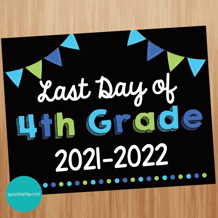 a sign that says last day of 4th grade with blue and green pennants on it