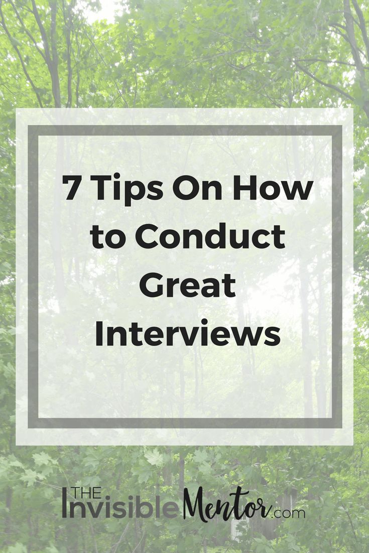 the words 7 tips on how to conduct great interviews in front of trees and bushes