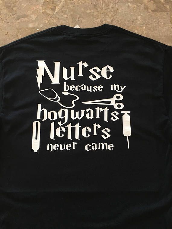 a black shirt that says nurse because my hogwarts letters never came