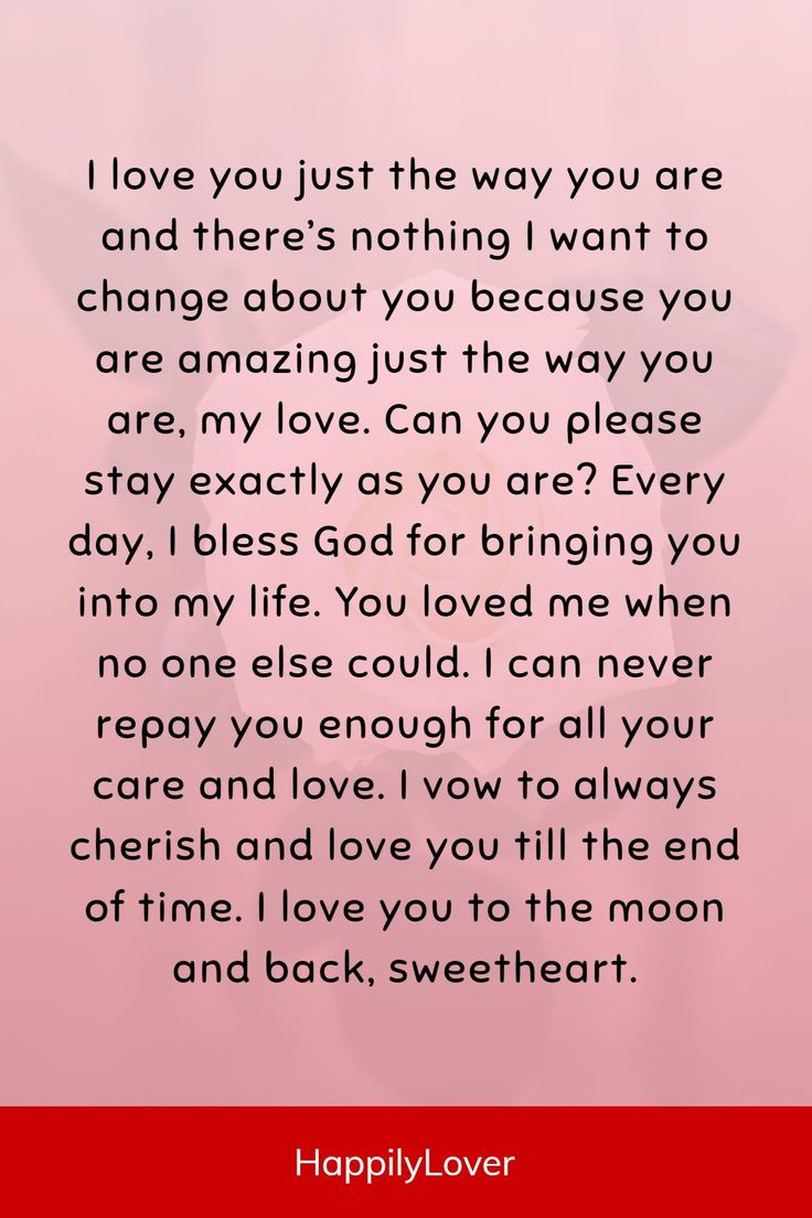 a pink background with the words i love you just the way you are and there's nothing i want to change about