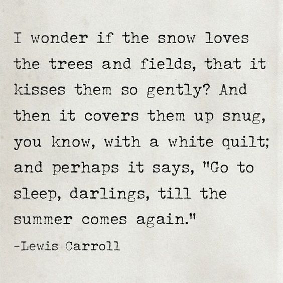 an old black and white photo with the words i wonder if the snow loves the trees and fields, that it kisses then so gently and then it covers them up