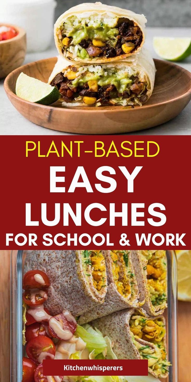 plant - based easy lunches for school and work