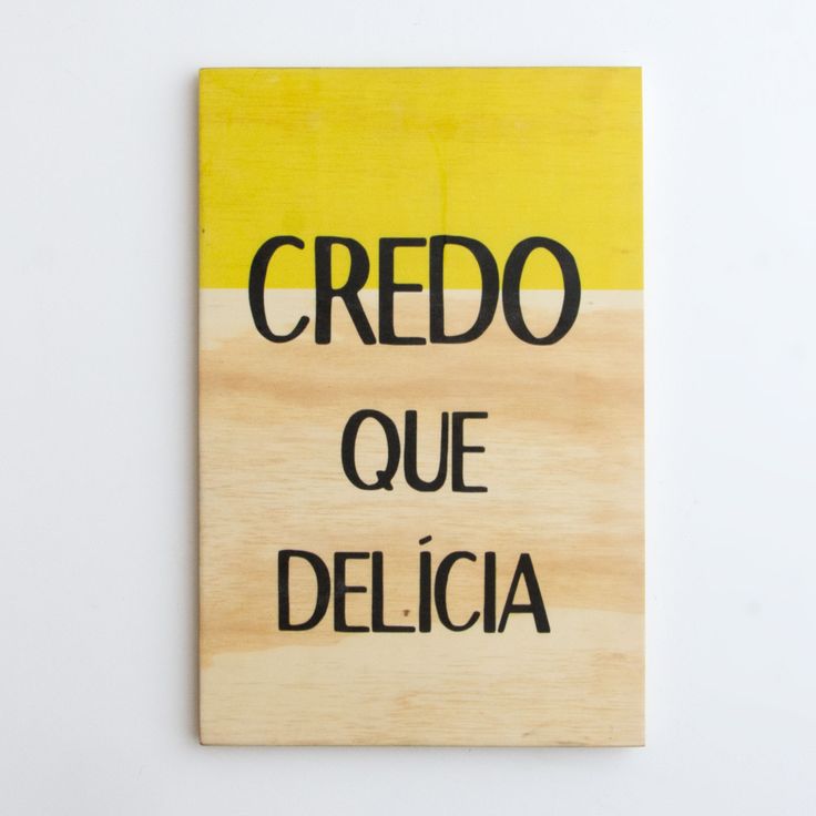 a wooden sign that says credo que deliciaa