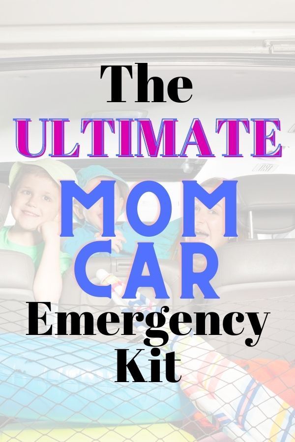 the ultimate mom car emergency kit with two children in it and text overlay that reads, the ultimate mommy car emergency kit