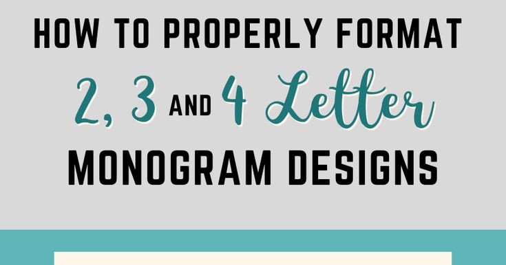 the text how to properly format 2, 3 and 4 letter monogram designs on a blue