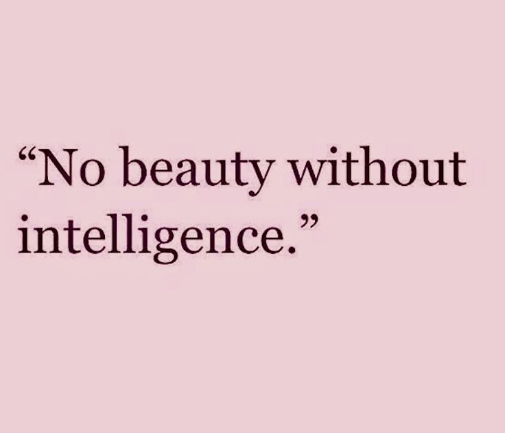 a quote that says no beauty without intelligence