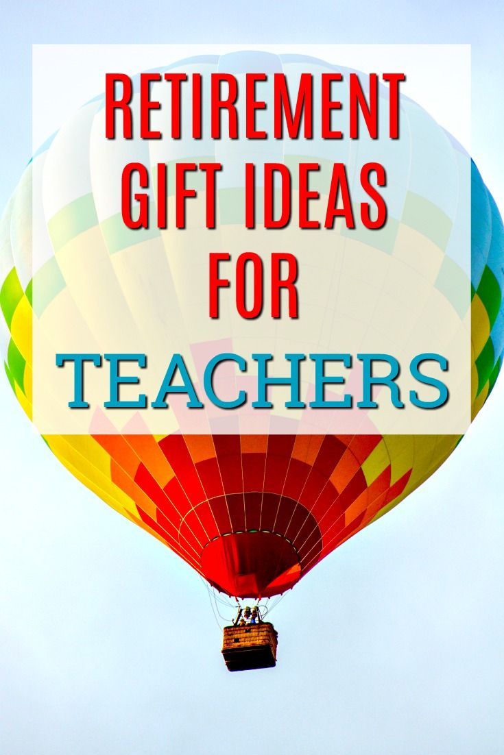 a hot air balloon with the words retirement gift ideas for teachers