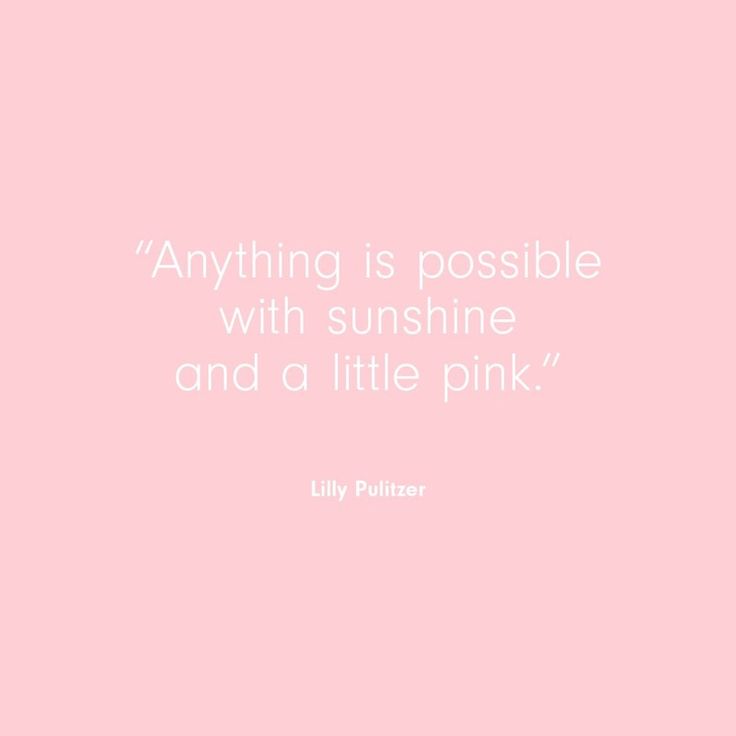 a pink background with the quote anything is possible with sunshine and a little pink '