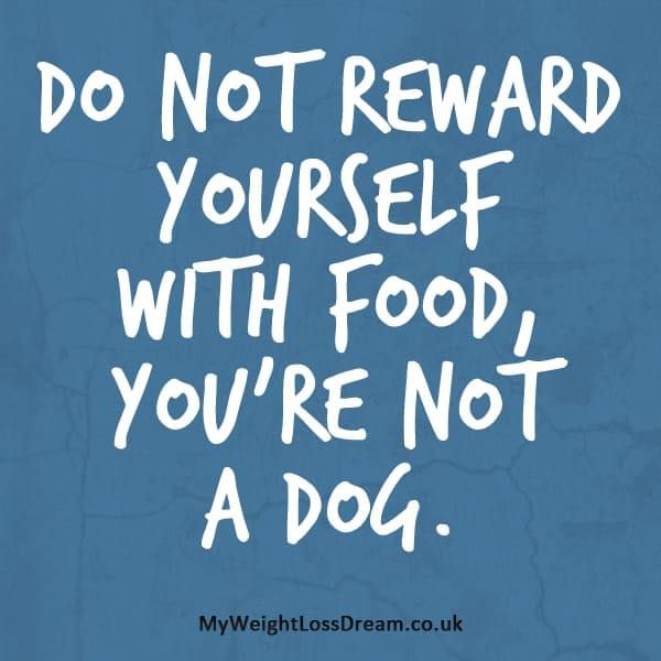 a blue poster with the words do not reward yourself with food, you're not a dog