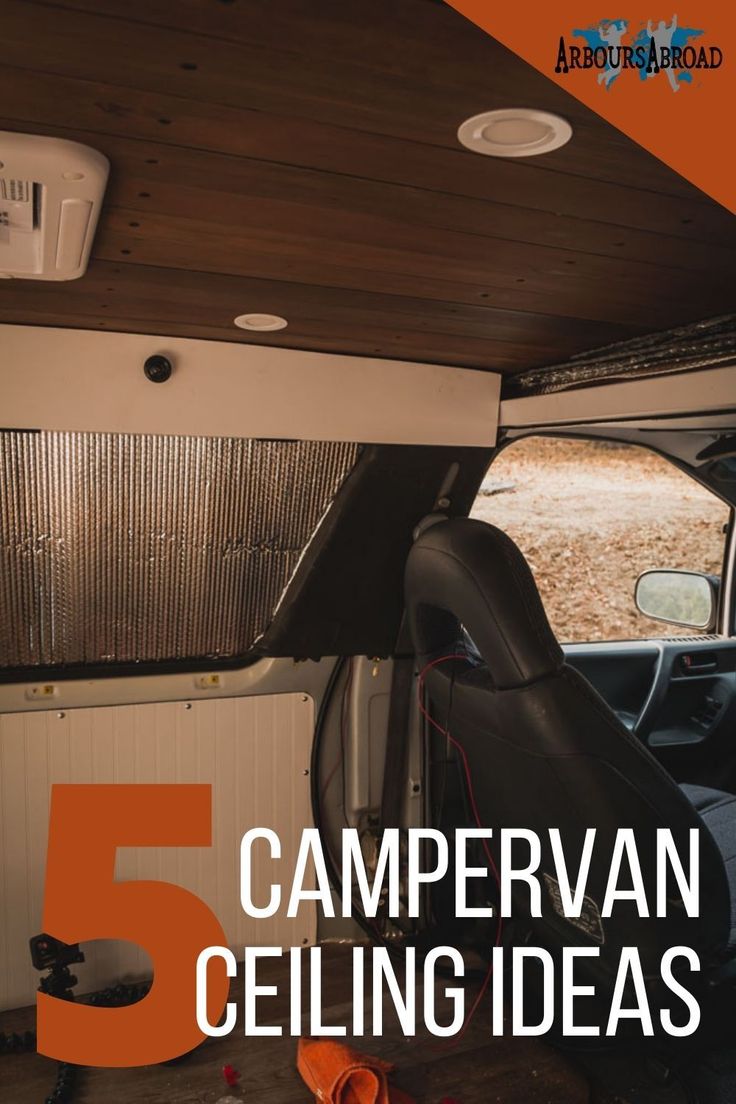 the inside of a campervan with text overlay that reads, 5 campervan ceiling ideas