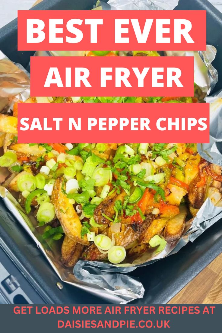 air fryer salt and pepper chips in the air fryer basket - text overlay reads "best every air fryer salt and pepper chips - get loads more air fryer recipes at daisiesandpie.co.uk" Salt And Chilli Chips, Chips Air Fryer, Air Fryer Pasta, Air Fryer Chips, Salt And Pepper Chips, Recipes For Air Fryer, Lush Recipes, Chicken Air Fryer, Air Fryer Potatoes