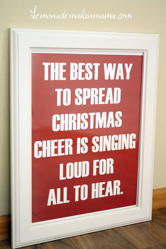 the best way to spread christmas cheer is singing loud for all to hear printable poster