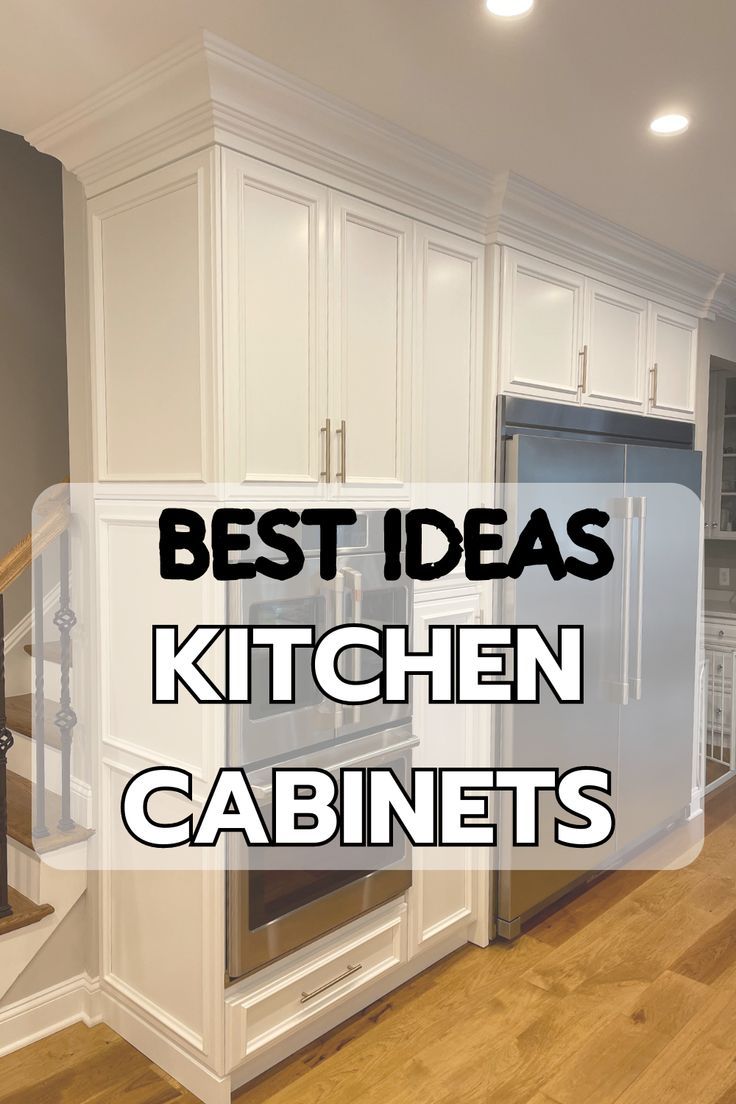 kitchen cabinets with the words best ideas for kitchen cabinets