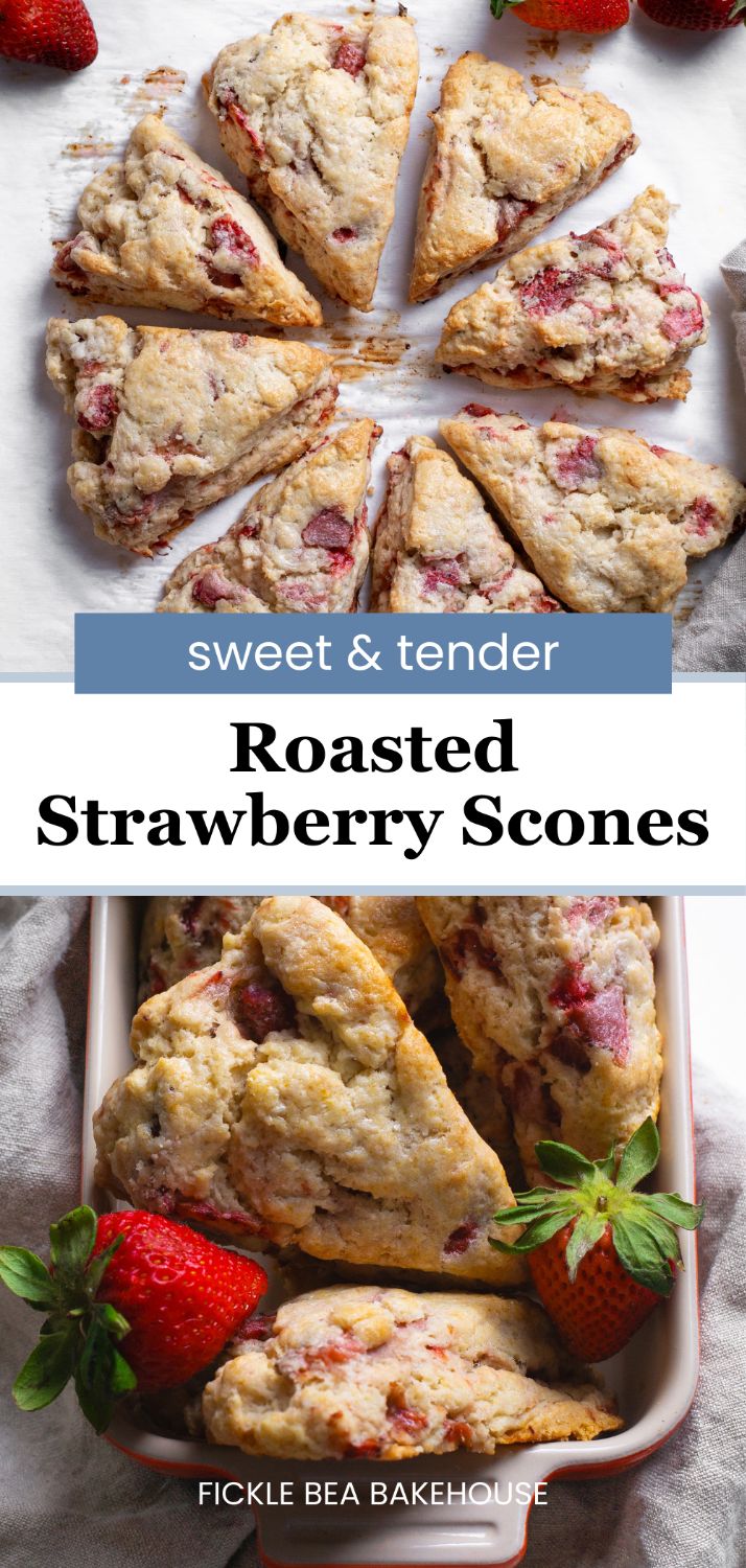 strawberry scones in a tray with strawberries on the side and text overlay reading sweet & tender roasted strawberry scones