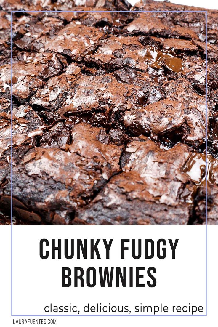 chunky fudge brownies with text overlay that reads chunky fudge brownies classic, delicious, simple recipe