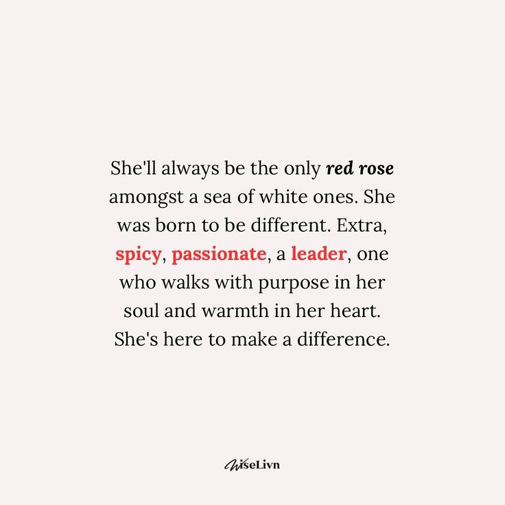 the quote she'll always be the only red rose amongst a sea of white ones