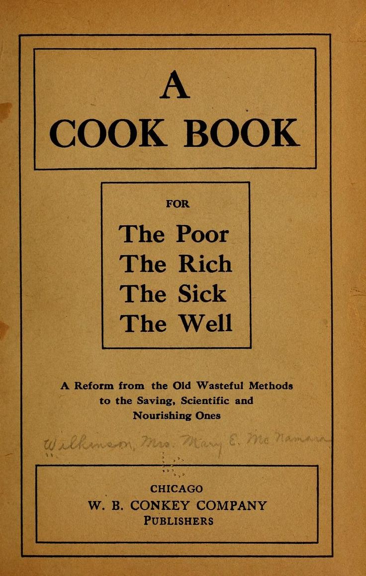 a cook book for the poor, the rich and the well