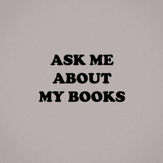 the words ask me about my books are black