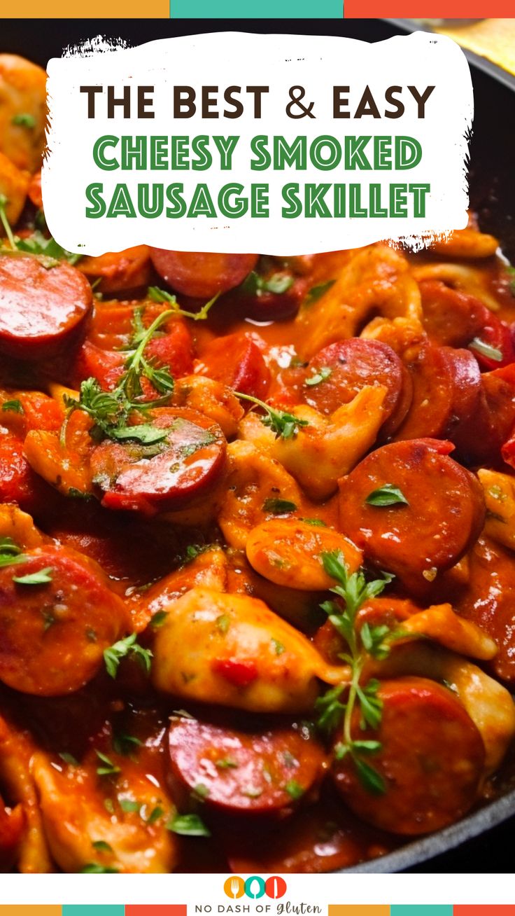 the best and easy cheesy smoked sausage skillet with text overlay that reads, the best & easy cheesy smoked sausage skillet