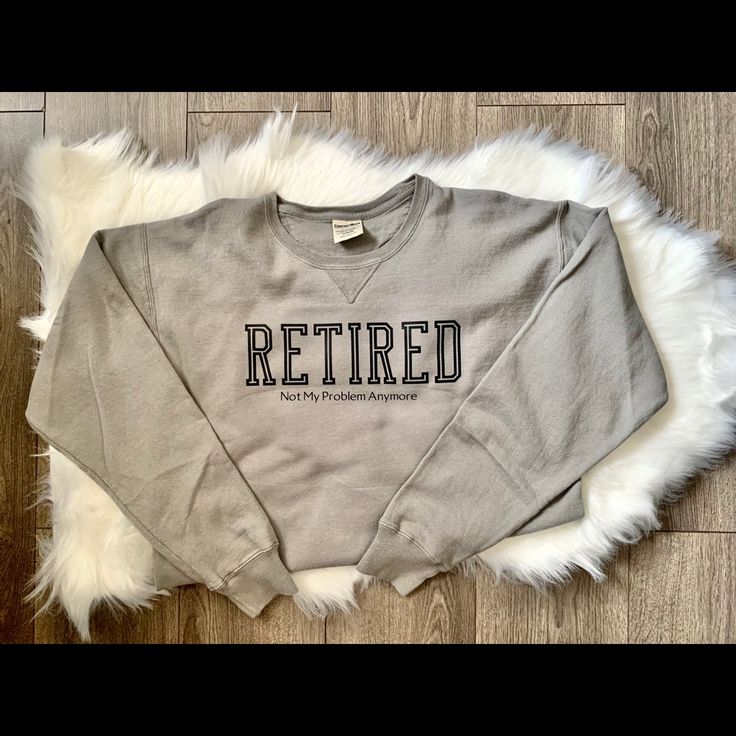 Retirement Sweatshirt Relaxed Fit Text Print Top For Weekend, Relaxed Text Print Top For Weekend, Relaxed Fit Graphic Print Sweatshirt For Weekend, Weekend Relaxed Fit Sweatshirt With Letter Print, Weekend Letter Print Relaxed Fit Sweatshirt, Heavy Knit Sweater, Taupe Sweater, Navy Crewneck, Nike Crewneck