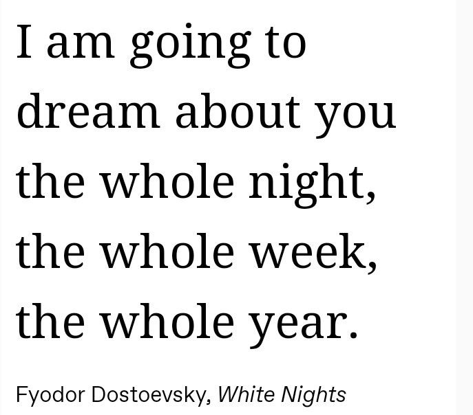 a quote that reads i am going to dream about you the whole night, the whole week, the whole year