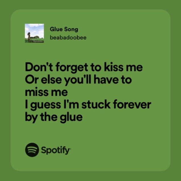 a green square with the words don't forget to kiss me or else you'll have to miss me i guess i'm stuck forever by the glue